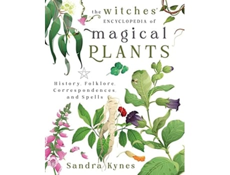 Livro The Witches Encyclopedia of Magical Plants de Sandra Kynes (Inglês)