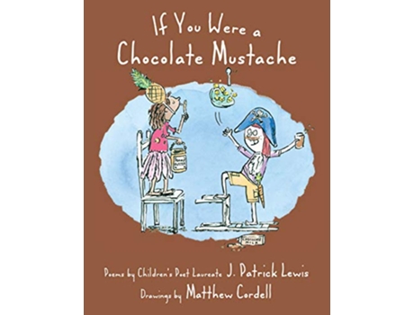 Livro If You Were a Chocolate Mustache de J Patrick Lewis (Inglês)