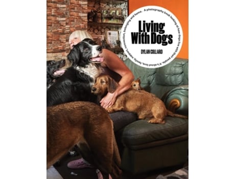 Livro Living with Dogs de Dylan Collard (Inglês - Capa Dura)