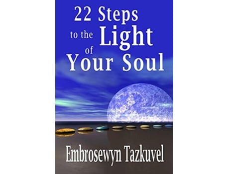 Livro 22 Steps to the Light of Your Soul de Embrosewyn Tazkuvel (Inglês)