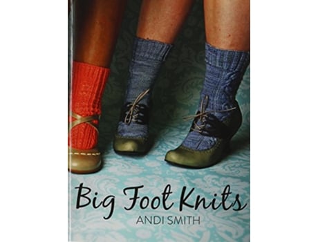 Livro Big Foot Knits de Andi Smith (Inglês)