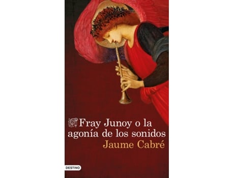 Livro Fray Junoy O La Agonia De Los Sonidos de Jaume Cabre (Espanhol)