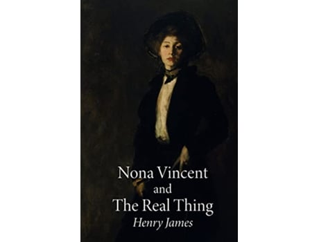 Livro Nona Vincent and The Real Thing de Henry James (Inglês)