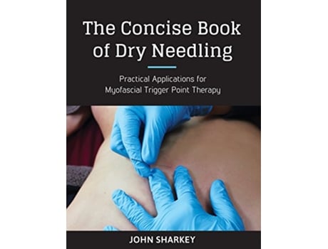 Livro Concise Book of Dry Needling de John Sharkey (Inglês)