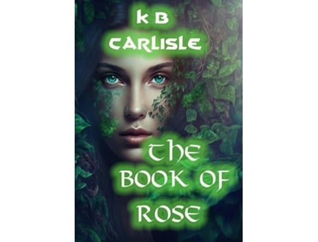 Livro The Book of Rose de K B Carlisle (Inglês - Capa Dura)