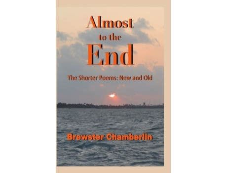 Livro Almost to the End: The Shorter Poems: New and Old (Quilters Club Mystery) Brewster Chamberlin (Inglês)