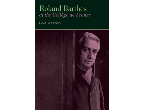 Livro roland barthes at the college de france de lucy o'meara (inglês)