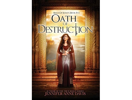 Livro Oath of Destruction Reign of Secrets Book 5 5 de Jennifer Anne Davis (Inglês)