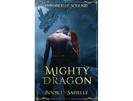 Livro Mighty Dragon Book 1 Sahelle de Emmanuelle Soulard (Inglês)