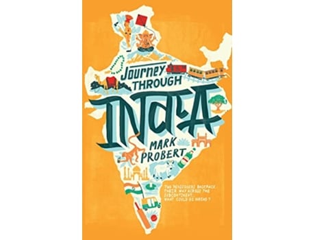 Livro Journey through India Two pensioners backpack their way across the subcontinent what could go wrong de Mr Mark Probert (Inglês)