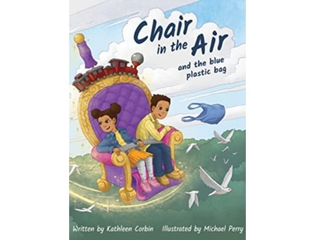 Livro Chair in the Air and the blue plastic bag de Kathleen Corbin (Inglês - Capa Dura)