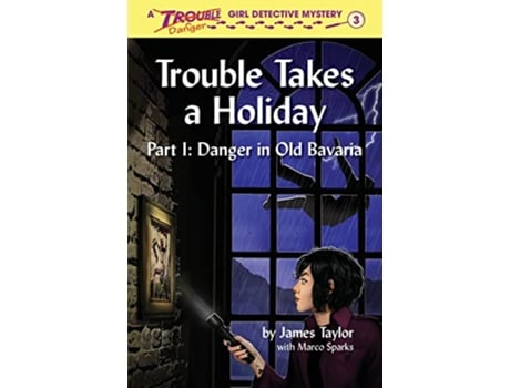 Livro Trouble Takes a Holiday Trouble Girl Detective de James Taylor Marco Sparks (Inglês)