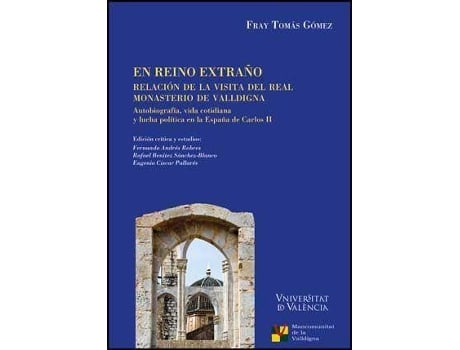 Livro En reino extraño : relación de la visita del Real Monasterio de Valldigna : autobiografía, vida cotidiana y lucha política en la España de Carlos II de Tomas Gomez (Espanhol)