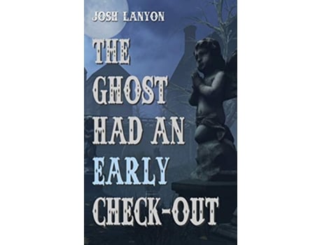 Livro The Ghost Had an Early CheckOut de Josh Lanyon (Inglês)