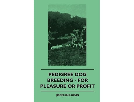 Livro Pedigree Dog Breeding For Pleasure Or Profit de Jocelyn Lucas (Inglês)