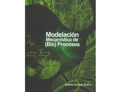 Livro Modelación mecanística de bioprocesos Spanish Edition de Andres Donoso Bravo (Espanhol)