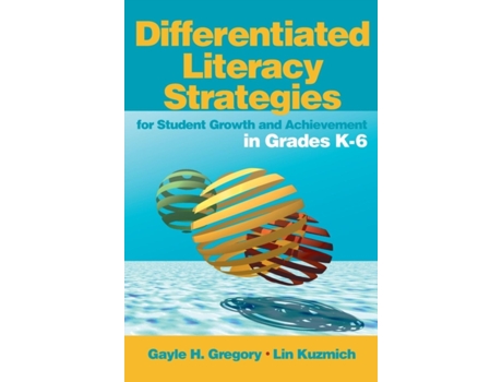 Livro Differentiated Literacy Strategies for Student Growth and Achievement in Grades K6 de Gayle H Gregory e Linda M Kuzmich (Inglês - Capa Dura)