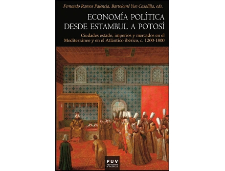 Livro Economia Politica Desde Estambul A Potosi:Ciudades,Estados de Fernando Ramos Palencia (Espanhol)