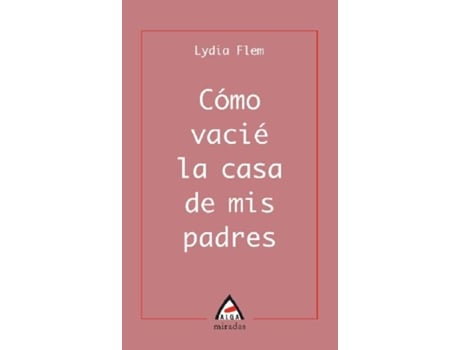 Livro Como Vacié La Casa De Mis Padres de Lydia Flern (Espanhol)