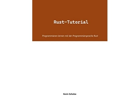 Livro RustTutorial Programmieren lernen mit der Programmiersprache Rust German Edition de Kevin Scholze (Alemão)