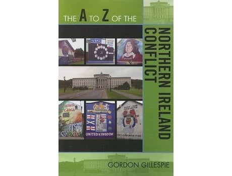 Livro the a to z of the northern ireland conflict de gordon gillespie (inglês)