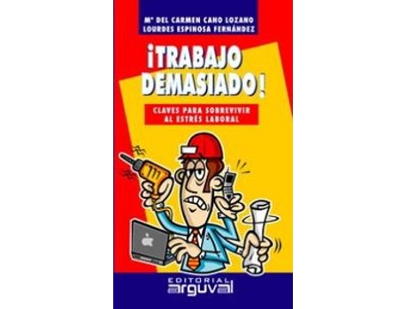 Livro ¡Trabajo Demasiado!:Claves Sobrevivir Estres Laboral de María Del Carmen Cáno Lozano (Espanhol)