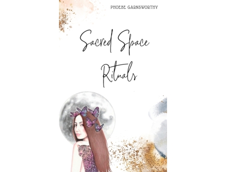 Livro Sacred Space Rituals: a Spiritual Guide to Nurture Your Inner Power Phoebe Garnsworthy (Inglês)