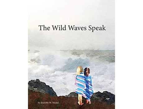 Livro The Wild Waves Speak LetterSound de Jeanette W Stickel (Inglês)