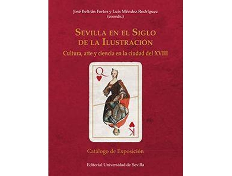 Livro Sevilla en el Siglo de la Ilustración : cultura, arte y ciencia en la ciudad del XVIII de Jose Beltran Fortes (Espanhol)