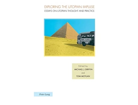 Livro Exploring the Utopian Impulse Essays on Utopian Thought and Practice Ralahine Utopian Studies de Michael J Griffin (Inglês)