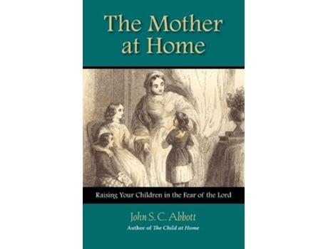 Livro The Mother at Home de John Stevens Cabot Abbott (Inglês)