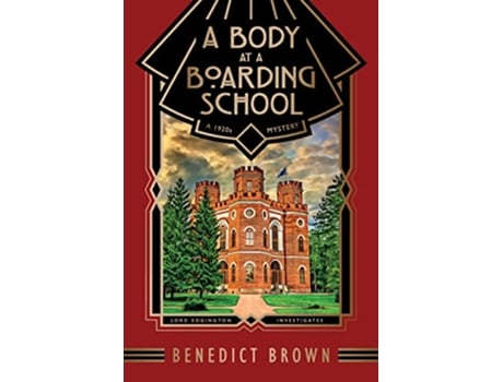 Livro A Body at a Boarding School A 1920s Mystery Lord Edgington Investigates de Benedict Brown (Inglês)