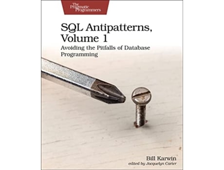 Livro SQL Antipatterns, Volume 1 de Bill Karwin (Inglês)