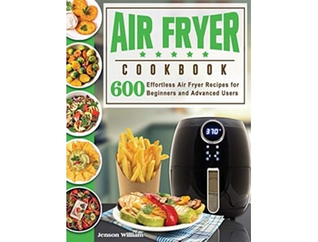 Livro Air Fryer Cookbook Air Fryer Recipes for Beginners and Advanced Users de Jenson E Williams (Inglês)