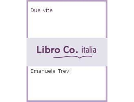 Livro Due Vite de Emanuele Trevi (Italiano)