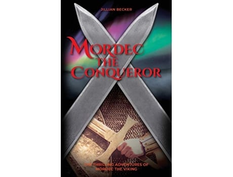 Livro Mordec the Conqueror The Thrilling Adventures of Mordec the Viking de Jillian Becker (Inglês)