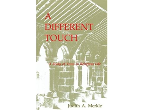 Livro A Different Touch A Study of Vows in Religious Life de Judith A Merkle SNDdeN (Inglês)