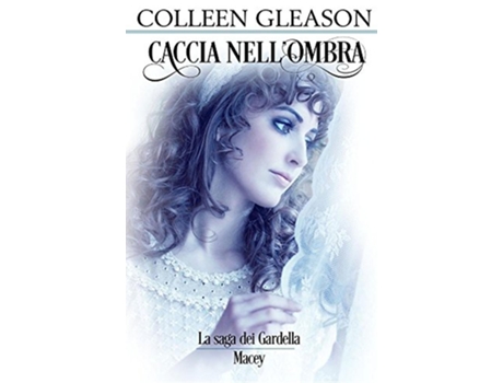 Livro Caccia nellOmbra Macey n 2 La Saga Dei Gardella Italian Edition de Colleen Gleason (Italiano)