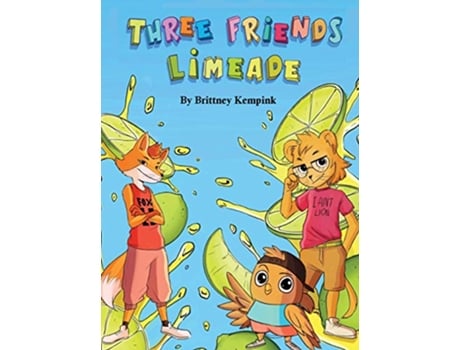 Livro Three Friends Limeade Friends and Business Mix Together de Brittney Kempink (Inglês)