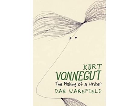 Livro Kurt Vonnegut The Making Of A Writer de Dan Wakefield (Inglês - Capa Dura)