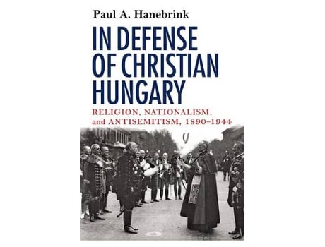 Livro in defense of christian hungary de paul hanebrink (inglês)