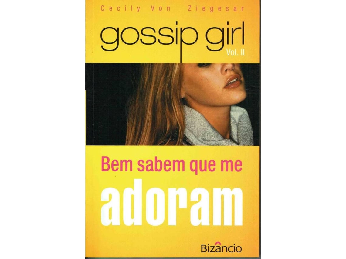 Gossip Girl - Volume II - Bem Sabem que Me Adoram