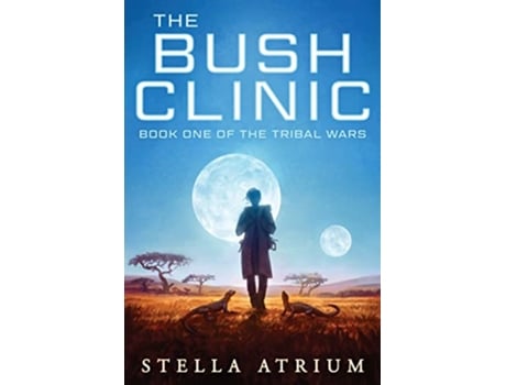 Livro The Bush Clinic The Tribal Wars de Stella Atrium (Inglês)