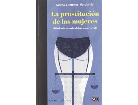 Livro La prostitución de las mujeres : ¿disidencia sexual o violencia patriarcal? de Marisa Contreras Marulanda (Espanhol)