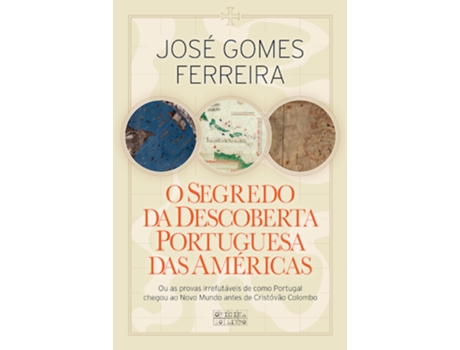 Livro O Segredo da Descoberta Portuguesa das Américas de José Gomes Ferreira (Português)