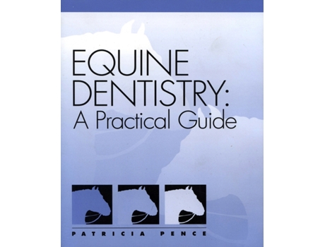 Livro Equine Dentistry: A Practical Guide Patricia Pence (Inglês)