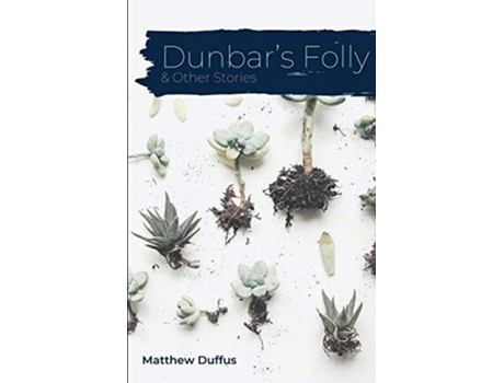 Livro Dunbars Folly and Other Stories de Matthew Duffus (Inglês)