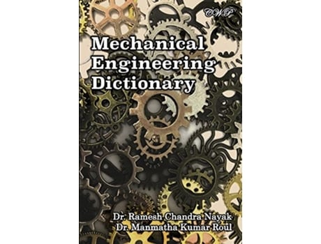 Livro Mechanical Engineering Dictionary de Ramesh Chandra Nayak Manmatha Kumar Roul (Inglês)