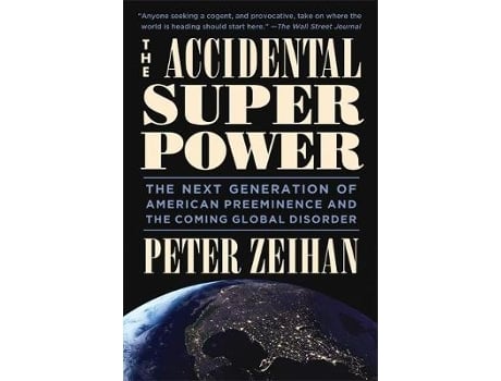 Livro the accidental superpower: the next generation of american preeminence and the coming global disaster de peter zeihan (inglês)