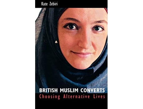 Livro British Muslim Converts Choosing Alternative Lives de Kate Zebiri (Inglês)